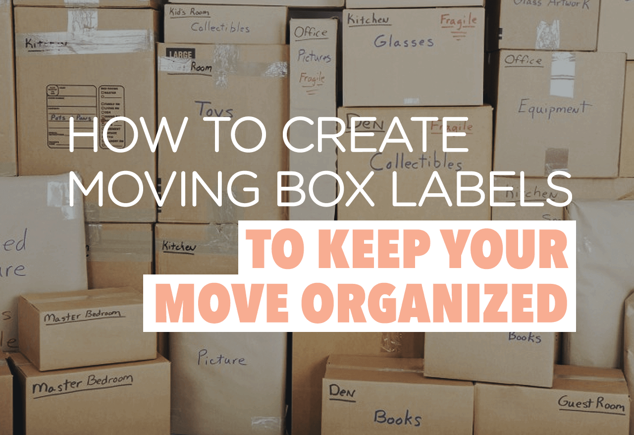 how-to-create-moving-box-labels-to-keep-your-move-organized